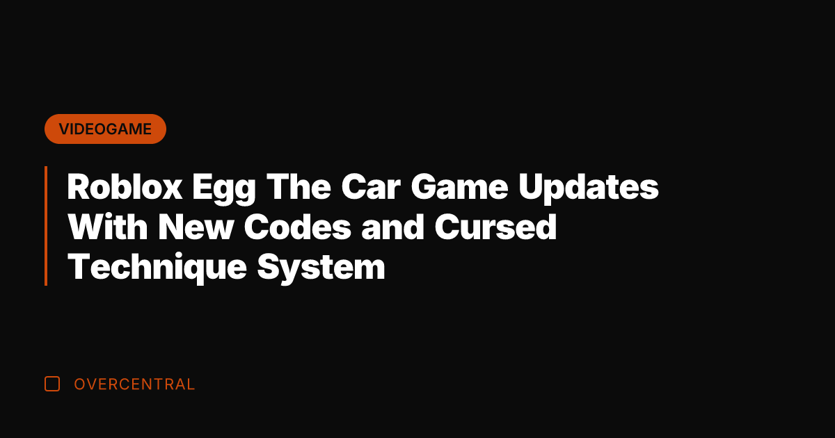 Roblox Egg The Car Game Updates With New Codes and Cursed Technique