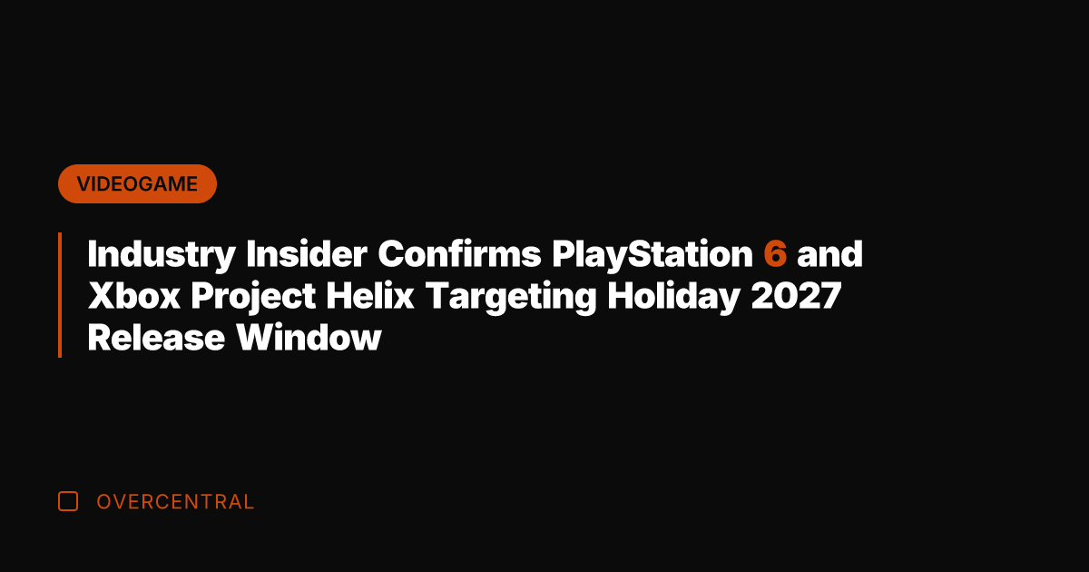 Industry Insider Confirms PlayStation 6 and Xbox Project Helix Targeting Holiday 2027