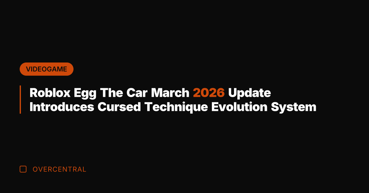 Roblox Egg The Car March 2026 Update Introduces Cursed Technique Evolution System