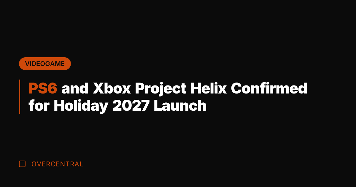 PS6 and Xbox Project Helix Confirmed for Holiday 2027 Launch