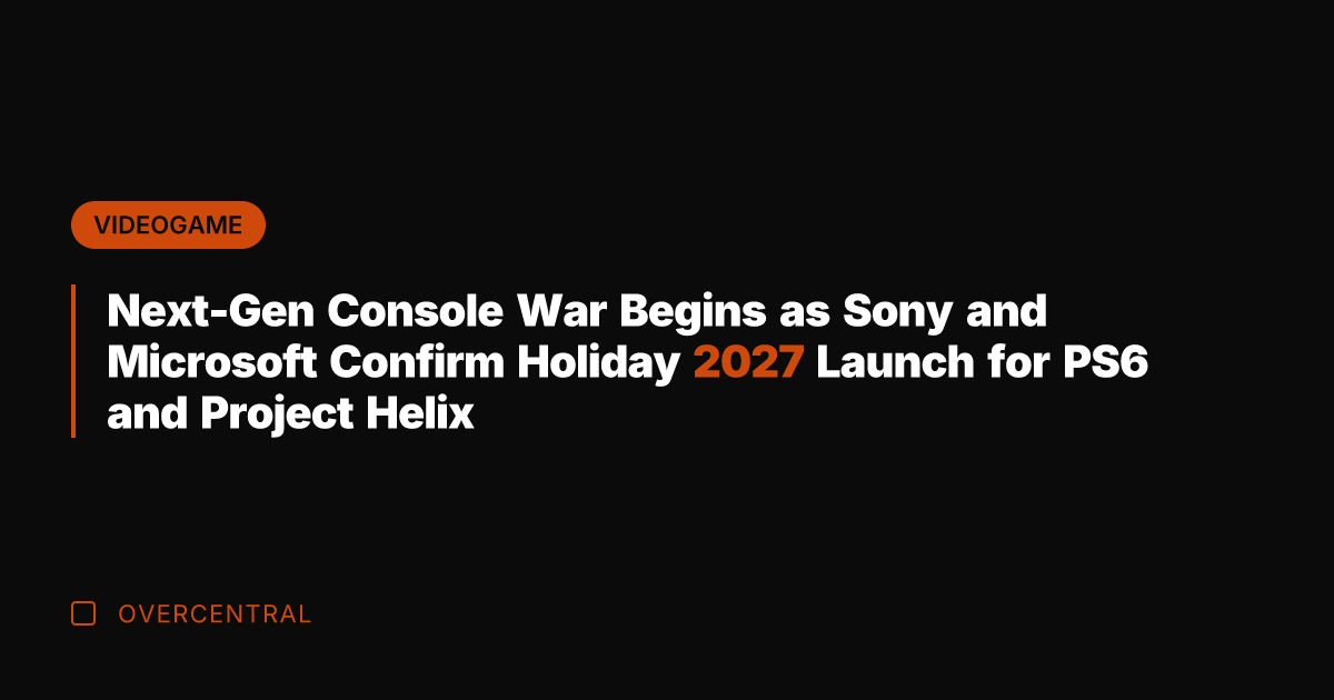 Next-Gen Console War Begins as Sony and Microsoft Confirm Holiday 2027 Launch
