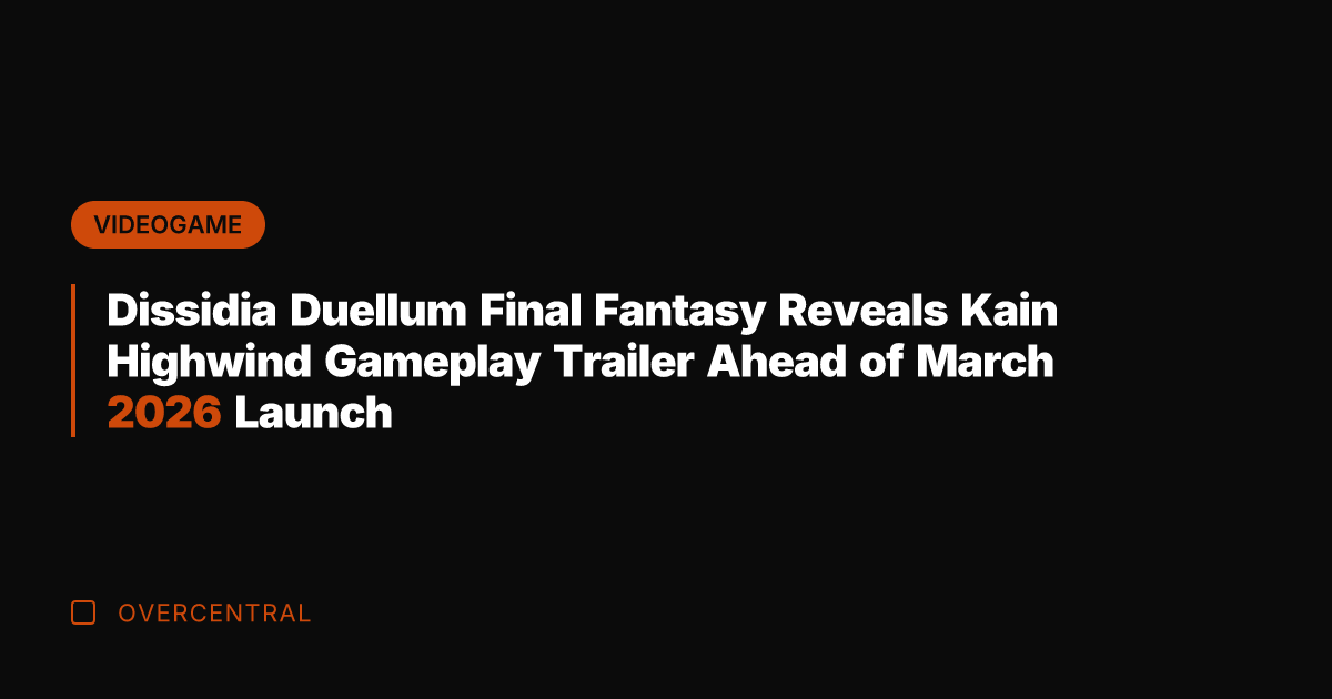 Dissidia Duellum Final Fantasy Reveals Kain Highwind Gameplay Trailer Ahead of March