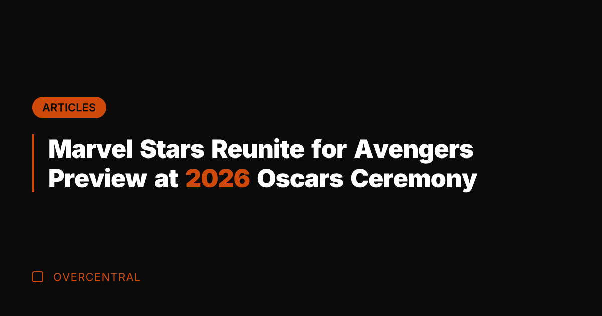 Marvel Stars Reunite for Avengers Preview at 2026 Oscars Ceremony