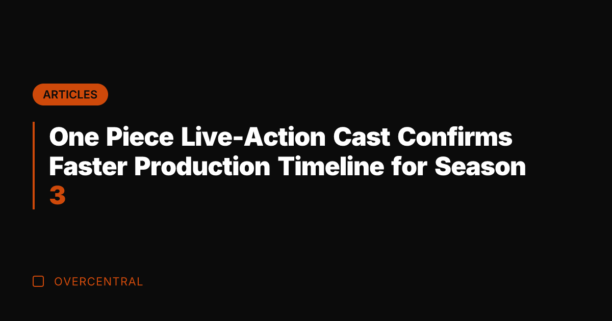 One Piece Live-Action Cast Confirms Faster Production Timeline for Season 3