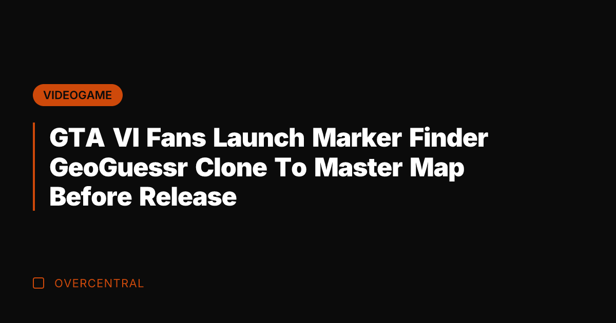 GTA VI Fans Launch Marker Finder GeoGuessr Clone To Master Map Before
