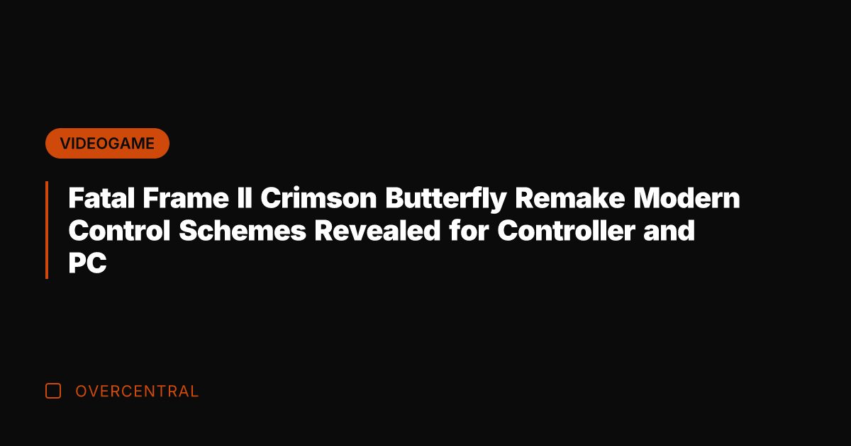 Fatal Frame II Crimson Butterfly Remake Modern Control Schemes Revealed for Controller