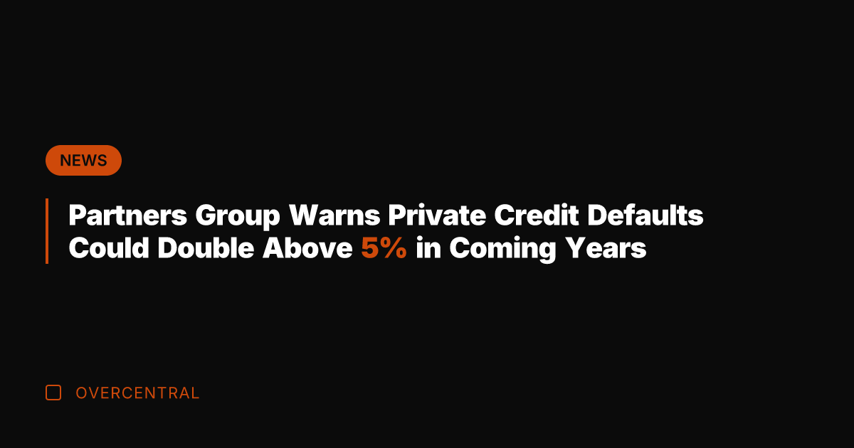 Partners Group Warns Private Credit Defaults Could Double Above 5% in Coming