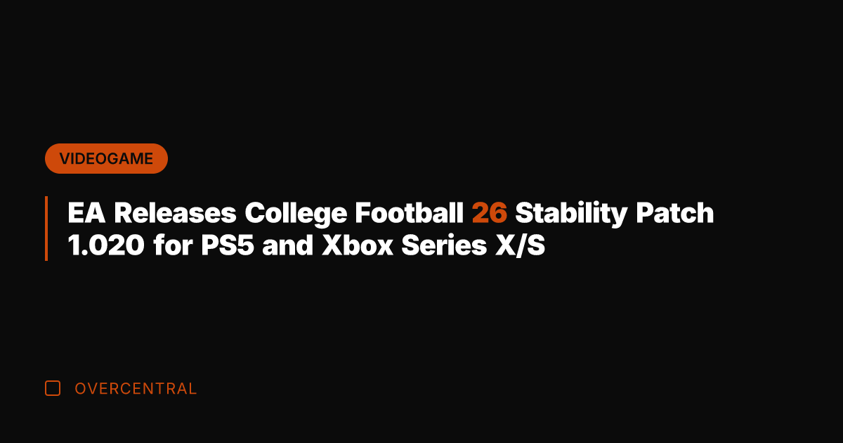EA Releases College Football 26 Stability Patch 1.020 for PS5 and Xbox