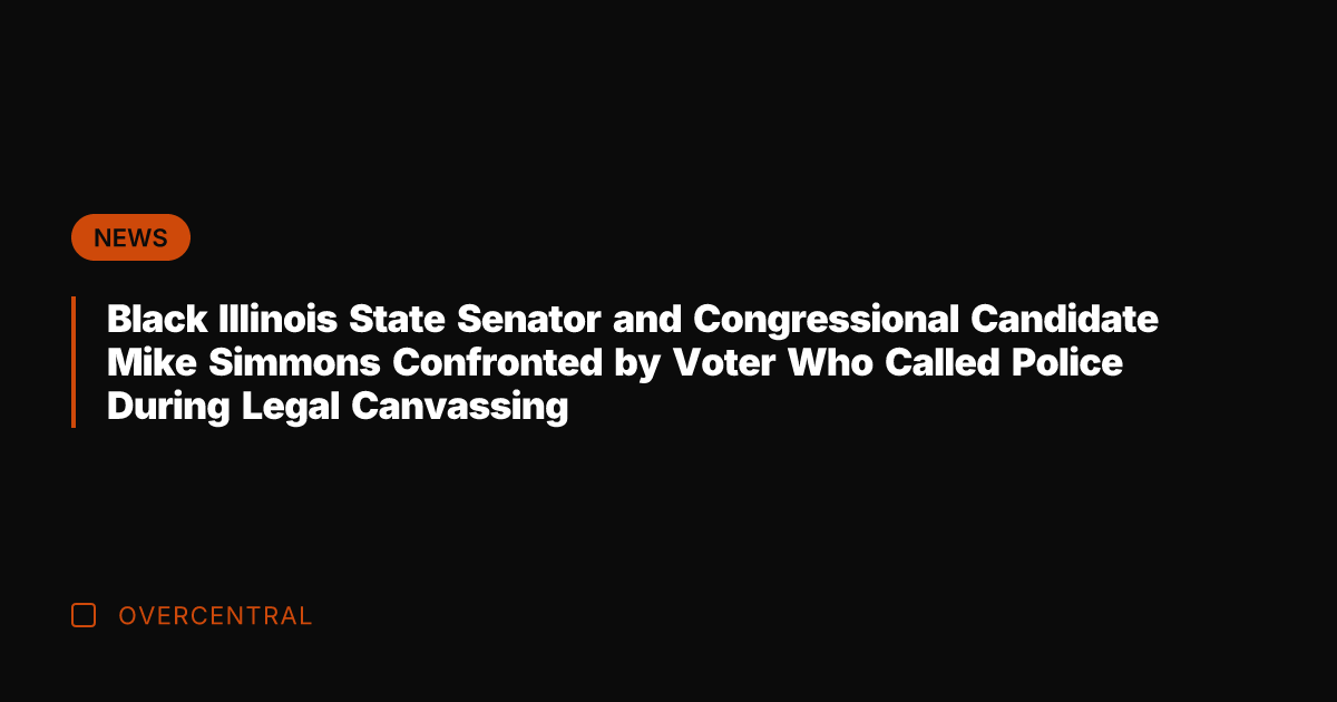 Black Illinois State Senator and Congressional Candidate Mike Simmons Confronted by Voter