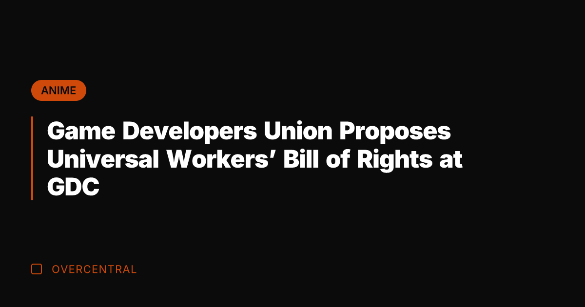 Game Developers Union Proposes Universal Workers' Bill of Rights at GDC