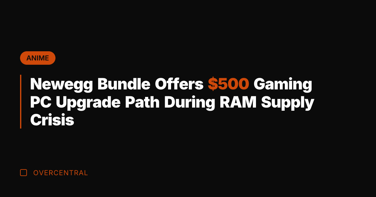 Newegg Bundle Offers 0 Gaming PC Upgrade Path During RAM Supply Crisis