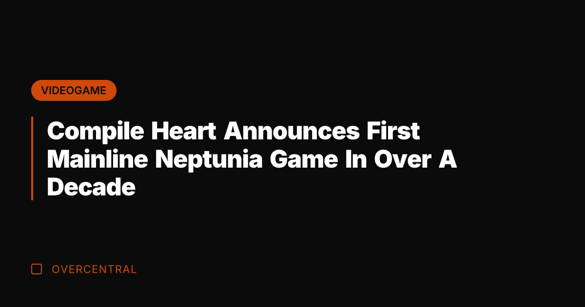 Compile Heart Announces First Mainline Neptunia Game In Over A Decade