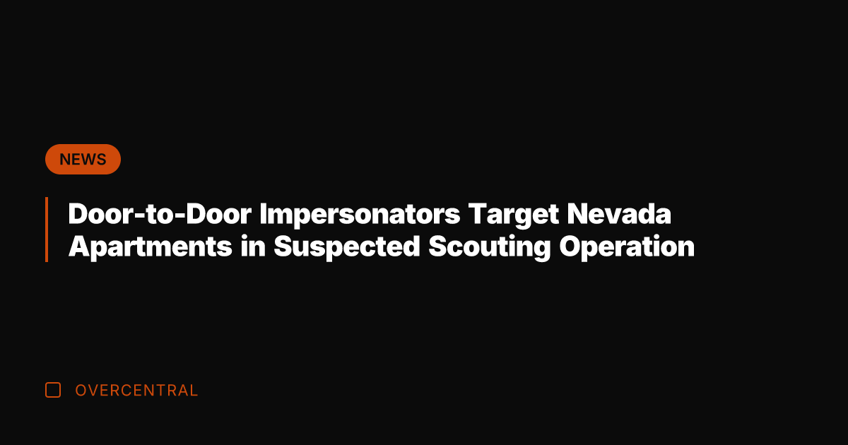 Door-to-Door Impersonators Target Nevada Apartments in Suspected Scouting Operation