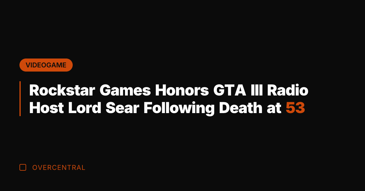 Rockstar Games Honors GTA III Radio Host Lord Sear Following Death at
