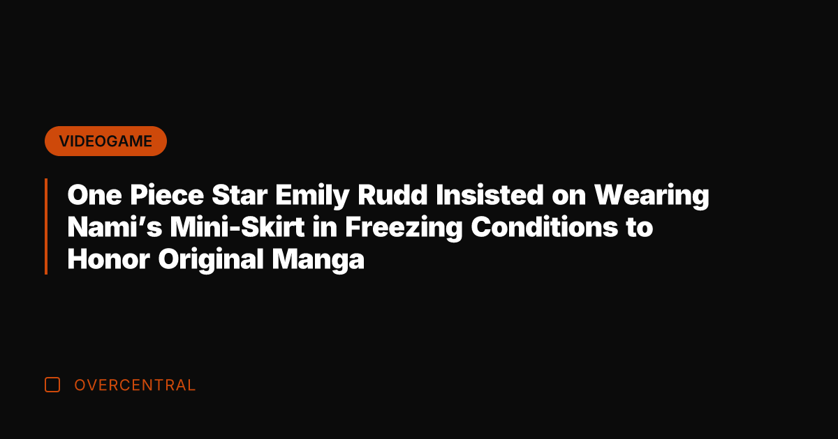 One Piece Star Emily Rudd Insisted on Wearing Nami's Mini-Skirt in Freezing