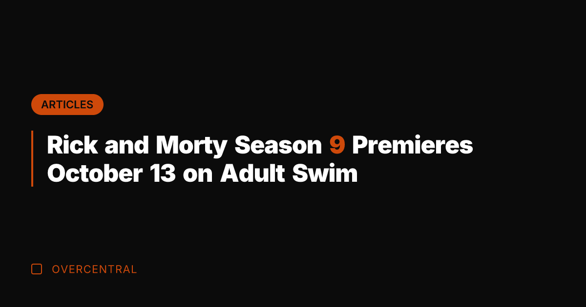 Rick and Morty Season 9 Premieres October 13 on Adult Swim