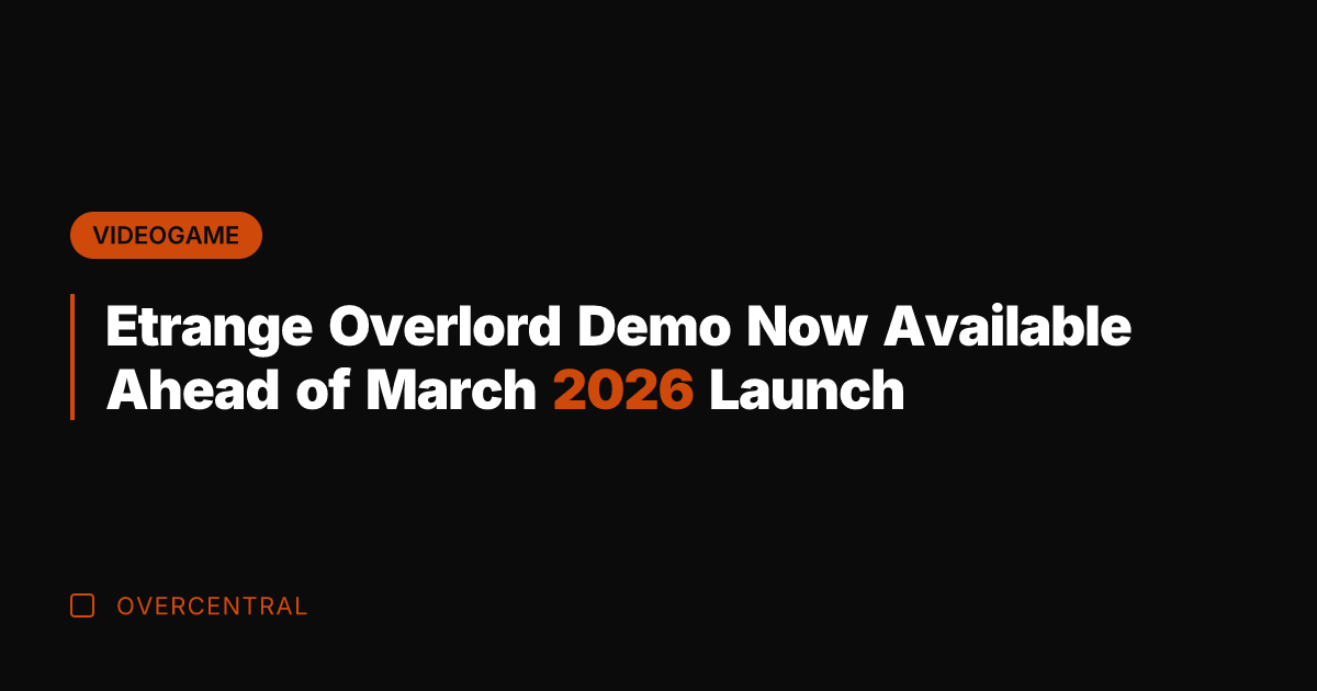 Etrange Overlord Demo Now Available Ahead of March 2026 Launch