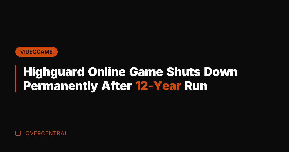 Highguard Online Game Shuts Down Permanently After 12-Year Run