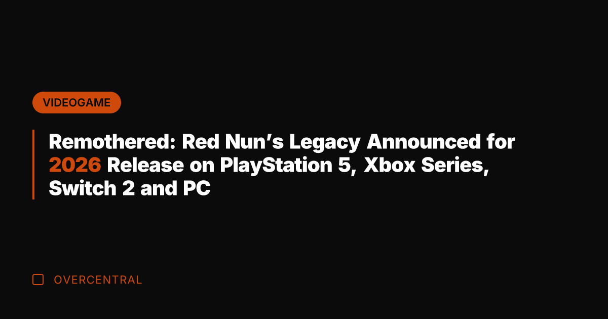 Remothered: Red Nun's Legacy Announced for 2026 Release on PlayStation 5, Xbox