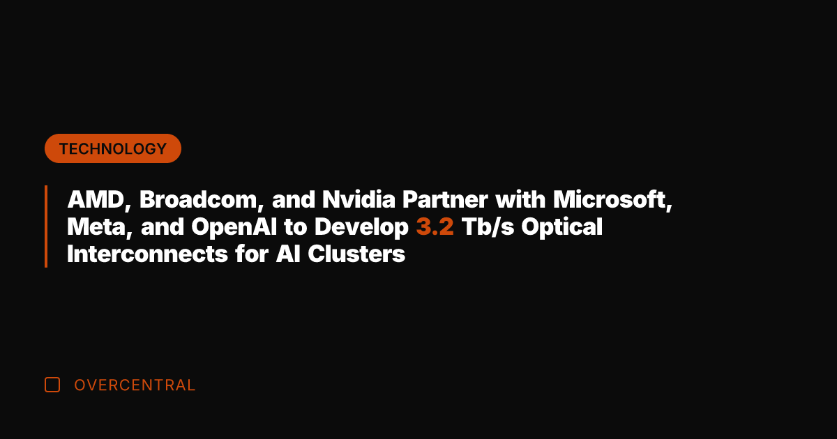AMD, Broadcom, and Nvidia Partner with Microsoft, Meta, and OpenAI to Develop
