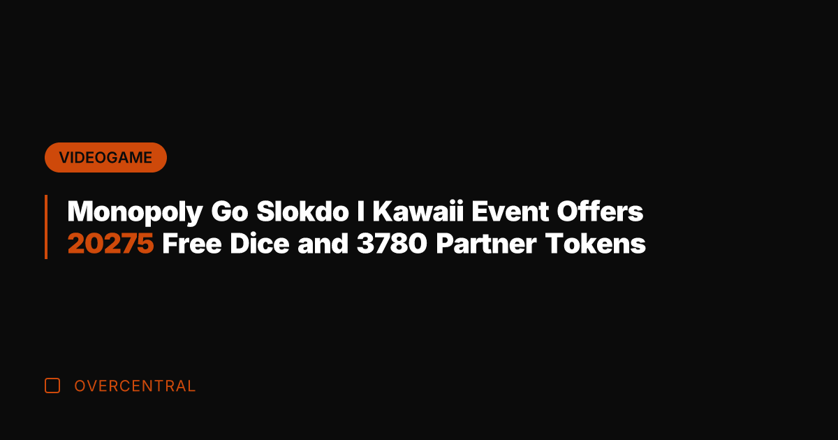 Monopoly Go Slokdo I Kawaii Event Offers 20275 Free Dice and 3780