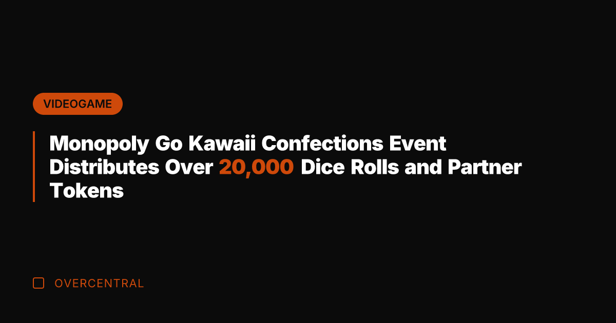 Monopoly Go Kawaii Confections Event Distributes Over 20,000 Dice Rolls and Partner
