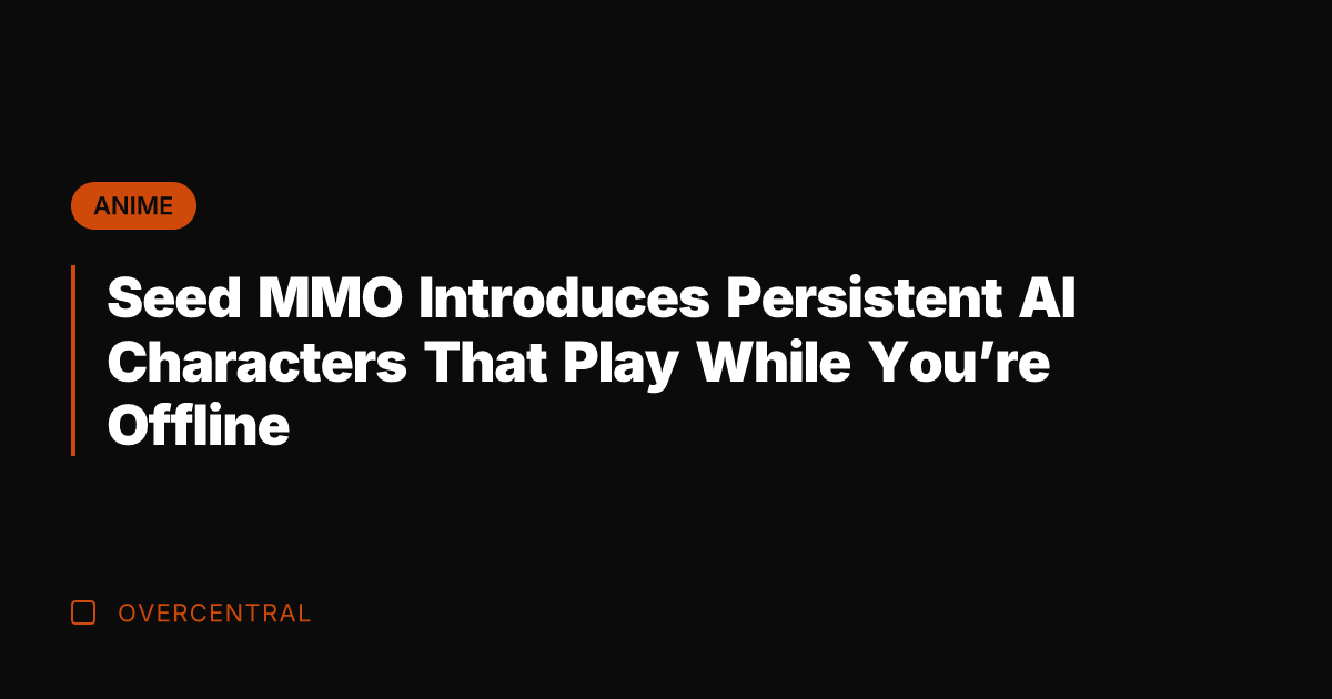 Seed MMO Introduces Persistent AI Characters That Play While You're Offline