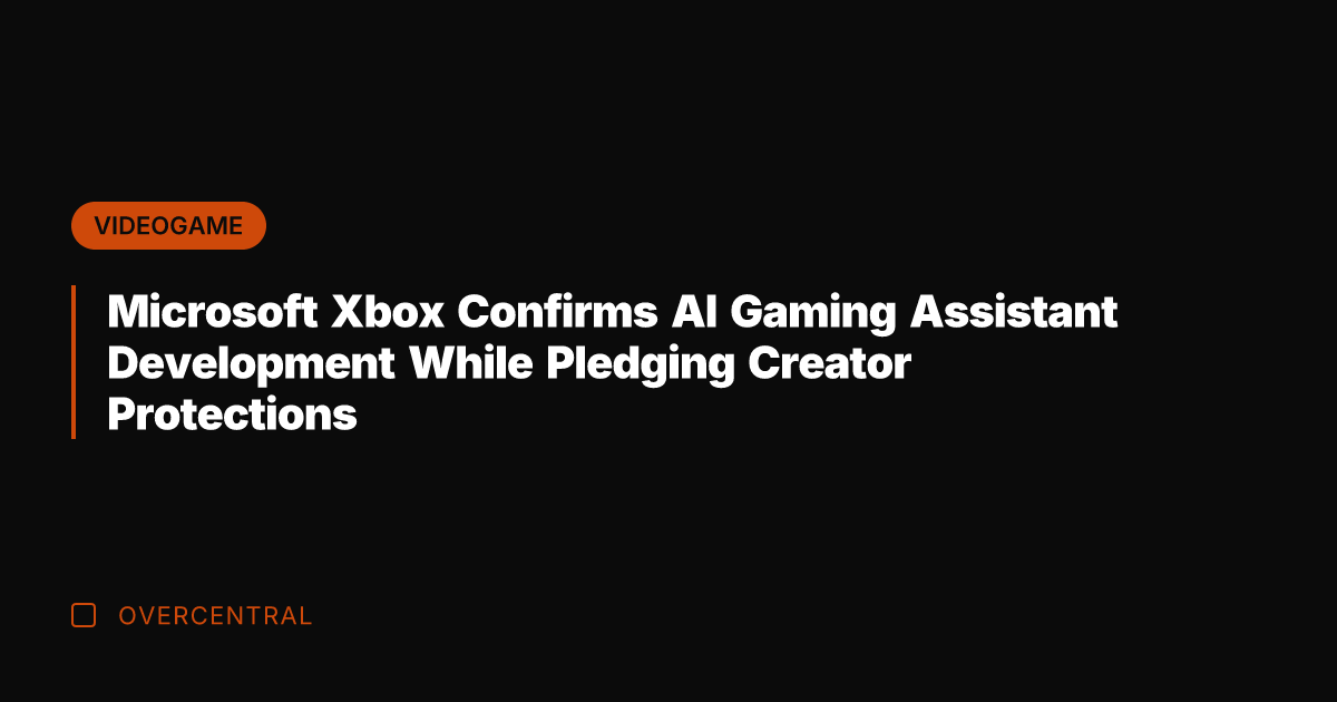Microsoft Xbox Confirms AI Gaming Assistant Development While Pledging Creator Protections