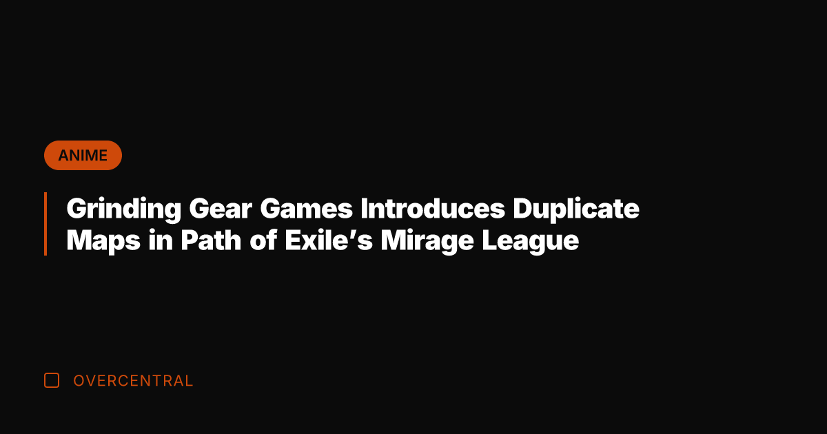 Grinding Gear Games Introduces Duplicate Maps in Path of Exile's Mirage League