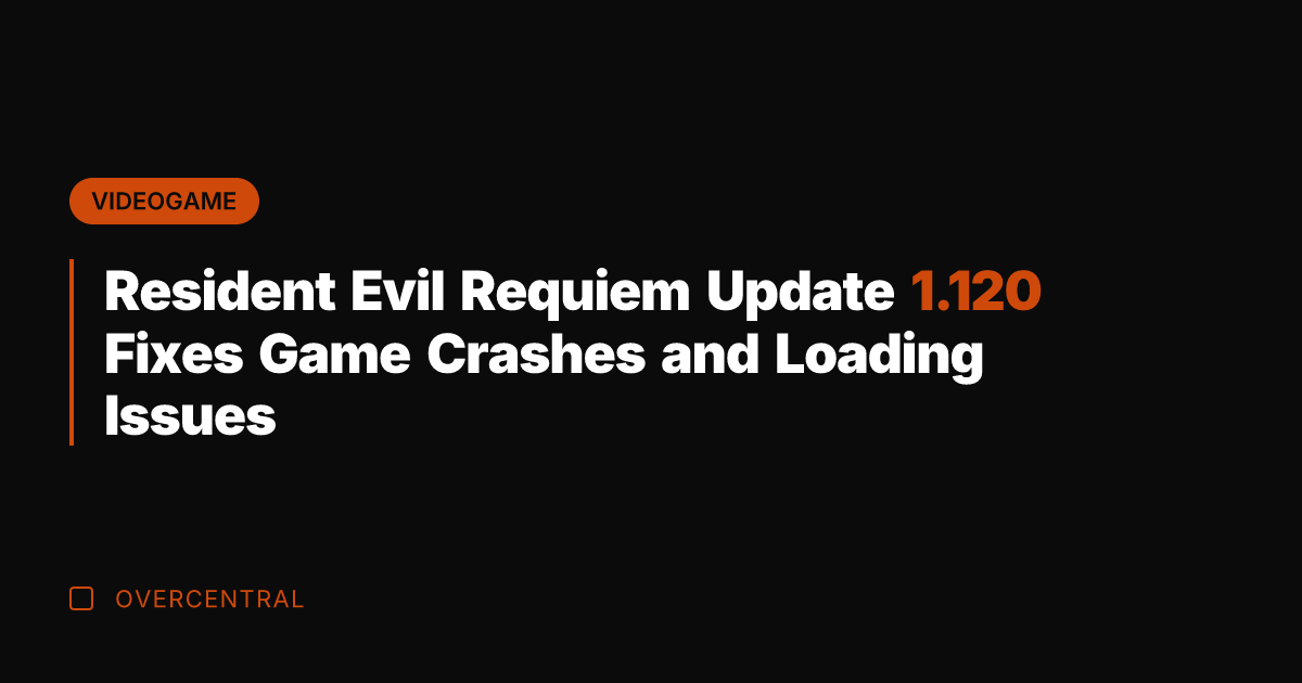 Resident Evil Requiem Update 1.120 Fixes Game Crashes and Loading Issues
