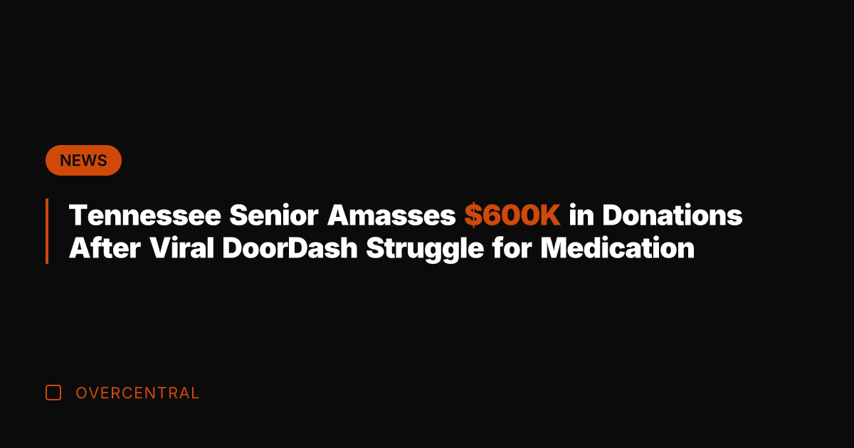 Tennessee Senior Amasses 0K in Donations After Viral DoorDash Struggle for Medication
