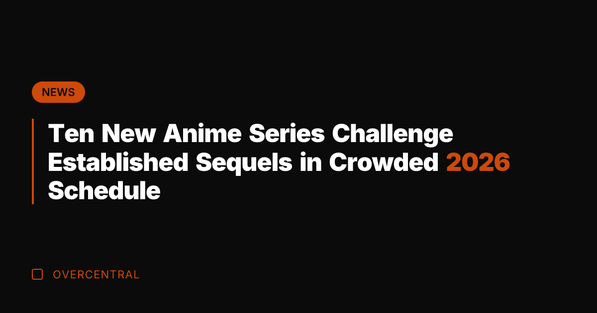 Ten New Anime Series Challenge Established Sequels in Crowded 2026 Schedule