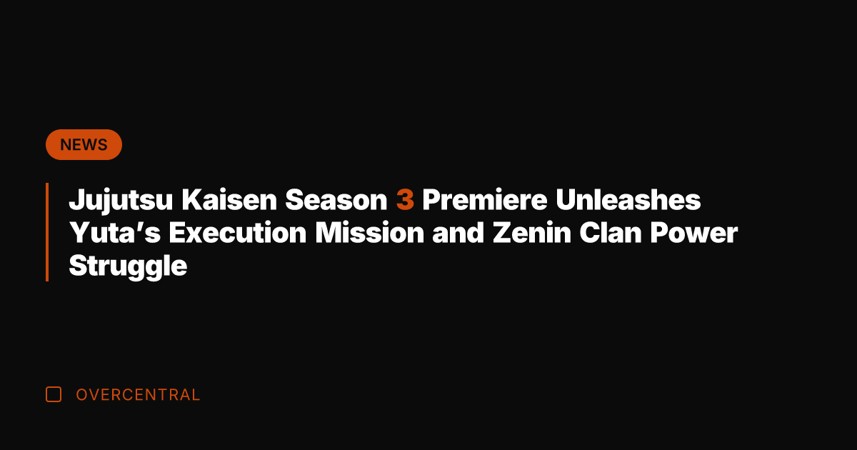 Jujutsu Kaisen Season 3 Premiere Unleashes Yuta's Execution Mission and Zenin Clan