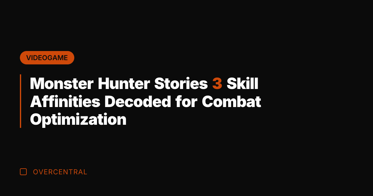 Monster Hunter Stories 3 Skill Affinities Decoded for Combat Optimization