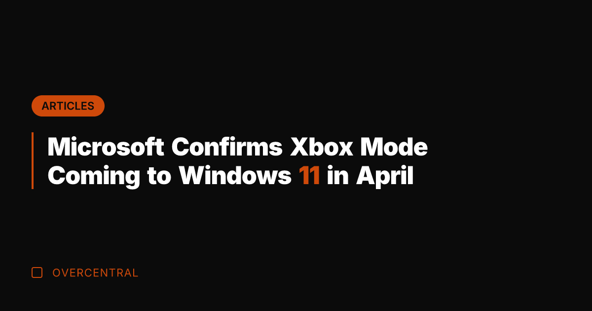 Microsoft Confirms Xbox Mode Coming to Windows 11 in April