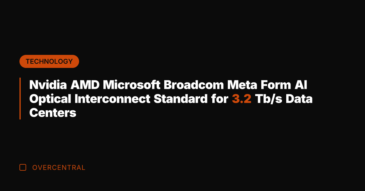 Nvidia AMD Microsoft Broadcom Meta Form AI Optical Interconnect Standard for 3.2
