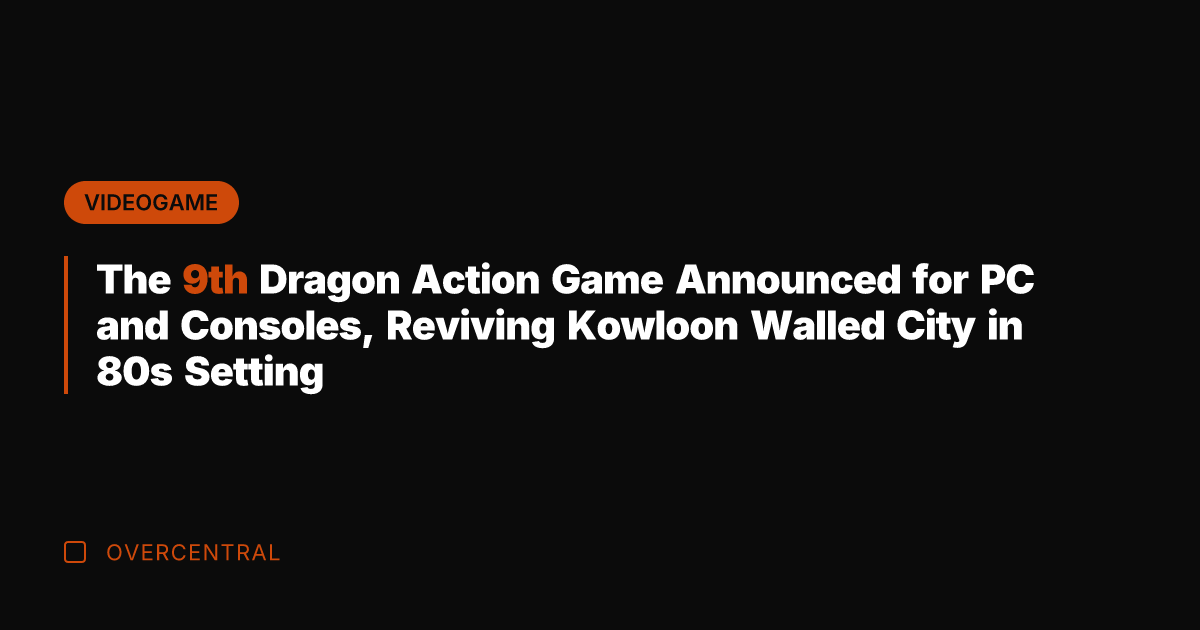 The 9th Dragon Action Game Announced for PC and Consoles, Reviving Kowloon