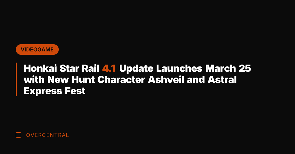 Honkai Star Rail 4.1 Update Launches March 25 with New Hunt Character