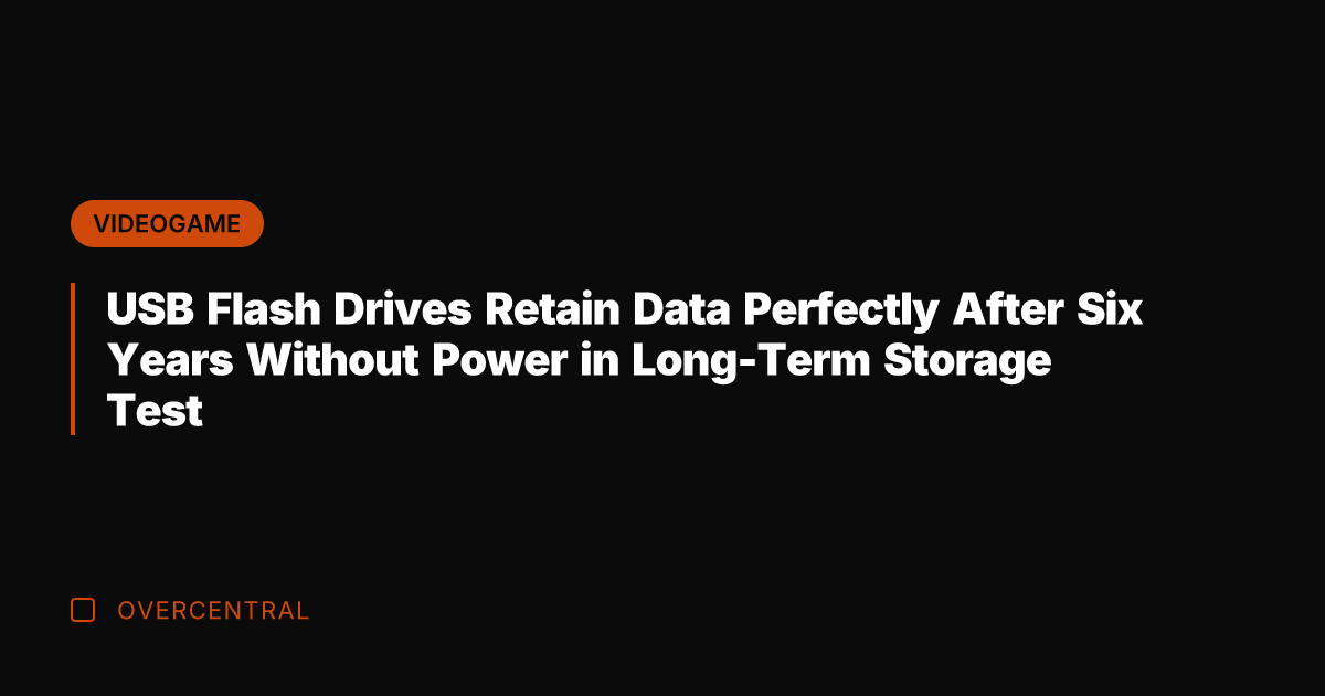 USB Flash Drives Retain Data Perfectly After Six Years Without Power in