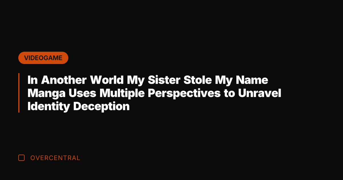 In Another World My Sister Stole My Name Manga Uses Multiple Perspectives