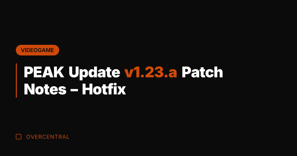 PEAK Update v1.23.a Patch Notes - Hotfix