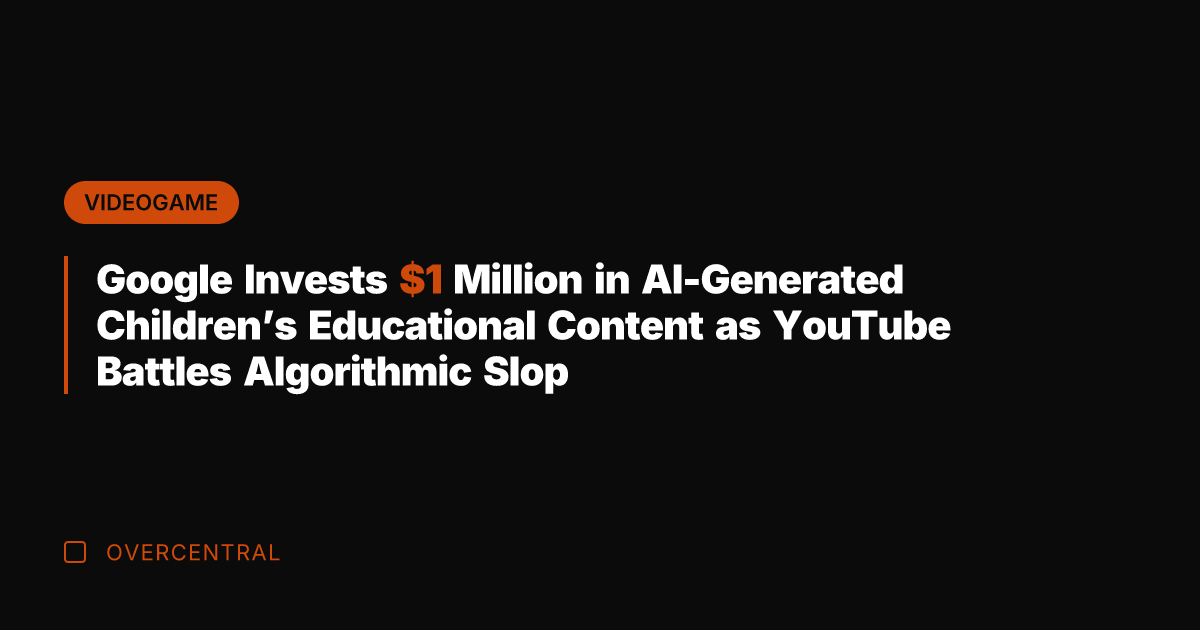Google Invests  Million in AI-Generated Children's Educational Content as YouTube Battles