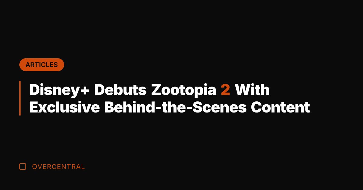 Disney+ Debuts Zootopia 2 With Exclusive Behind-the-Scenes Content