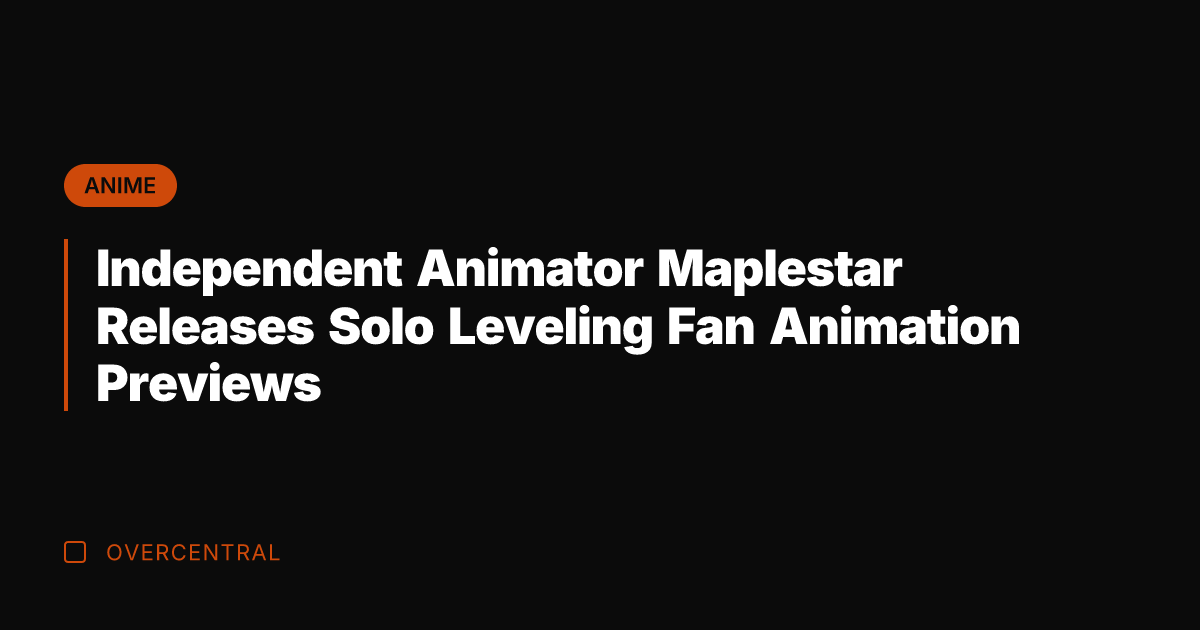 Independent Animator Maplestar Releases Solo Leveling Fan Animation Previews