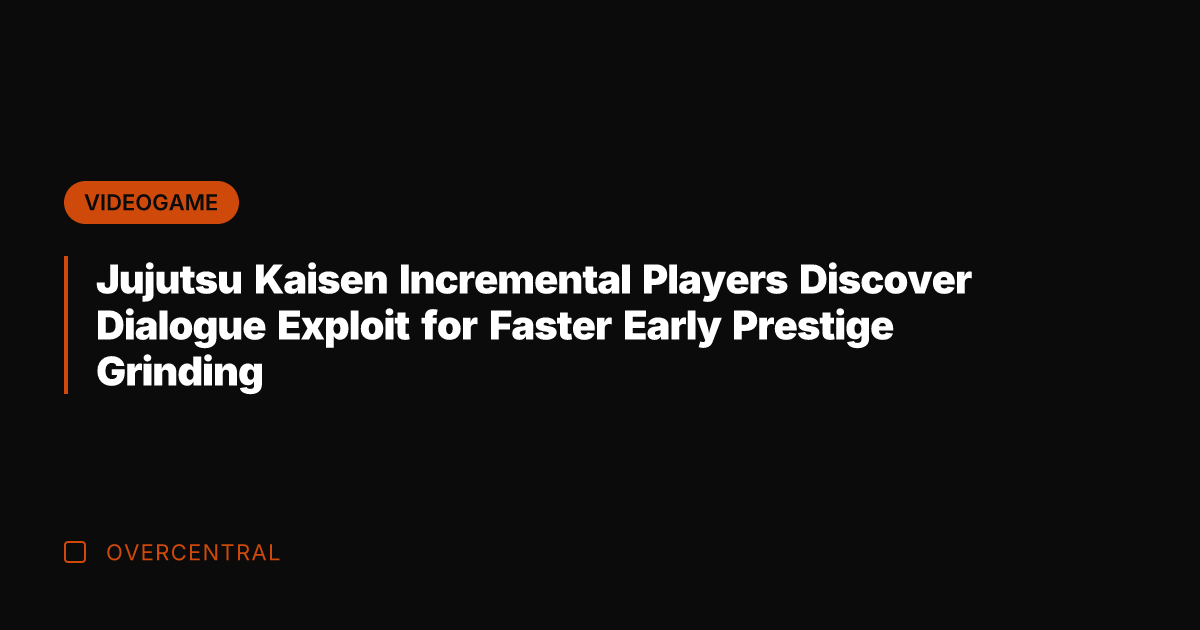 Jujutsu Kaisen Incremental Players Discover Dialogue Exploit for Faster Early Prestige Grinding
