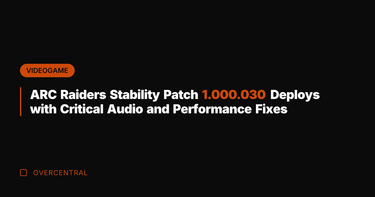 ARC Raiders Stability Patch 1.000.030 Deploys with Critical Audio and Performance Fixes