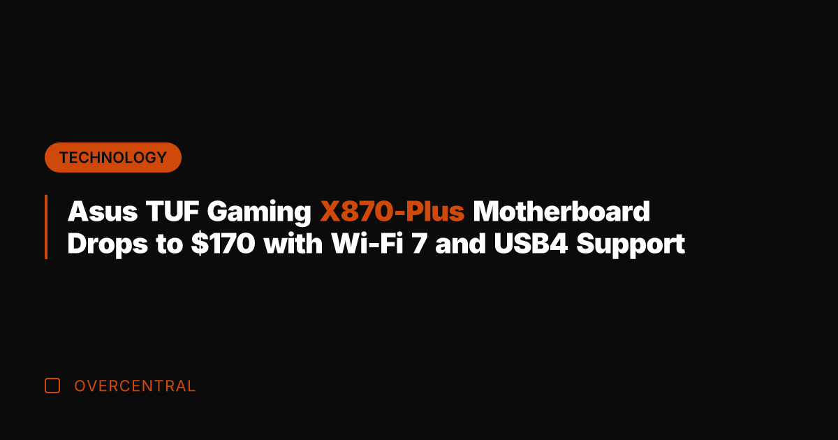 Asus TUF Gaming X870-Plus Motherboard Drops to 0 with Wi-Fi 7 and