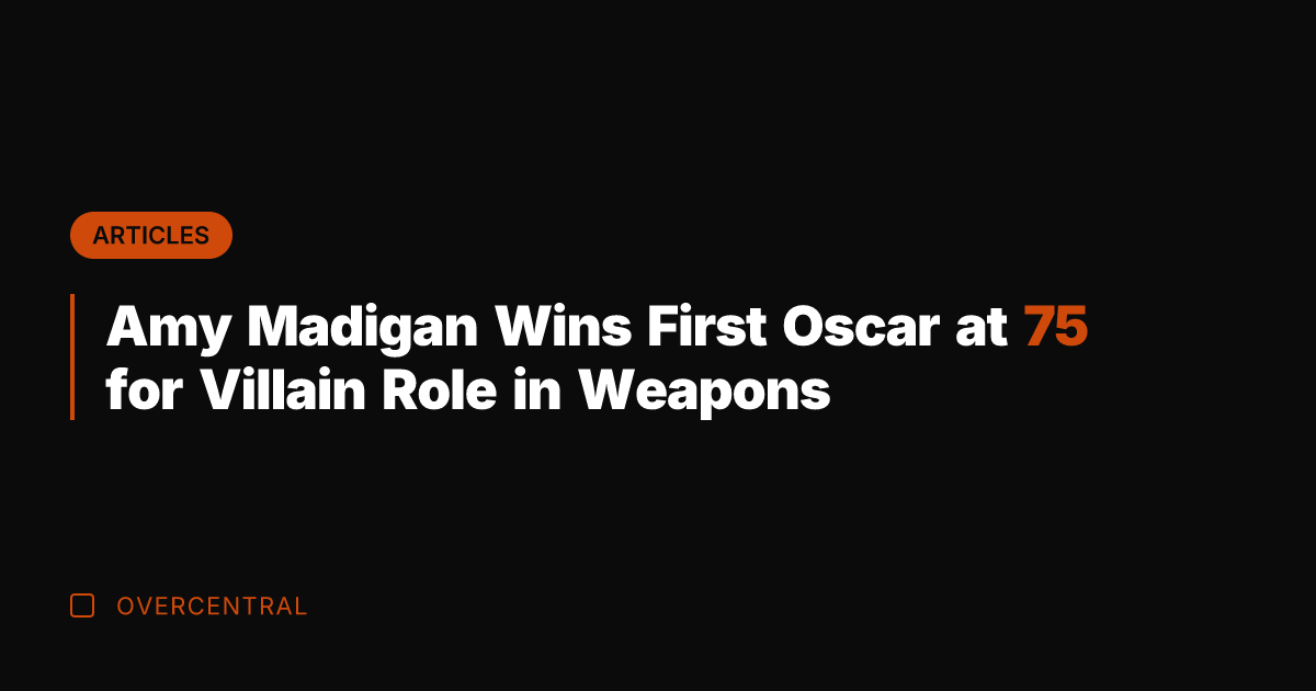 Amy Madigan Wins First Oscar at 75 for Villain Role in Weapons
