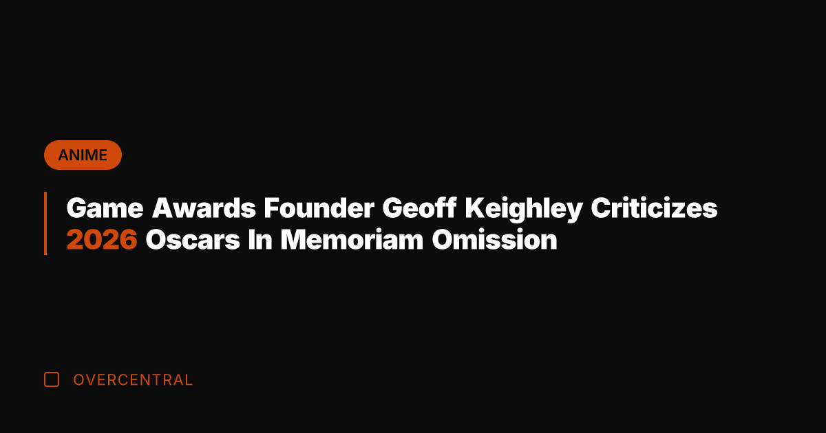 Game Awards Founder Geoff Keighley Criticizes 2026 Oscars In Memoriam Omission
