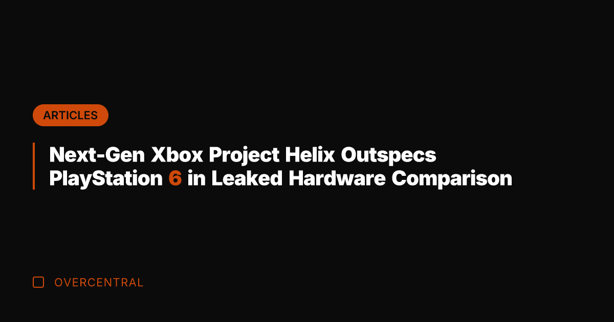 Next-Gen Xbox Project Helix Outspecs PlayStation 6 in Leaked Hardware Comparison